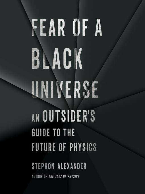 Title details for Fear of a Black Universe by Stephon Alexander - Available